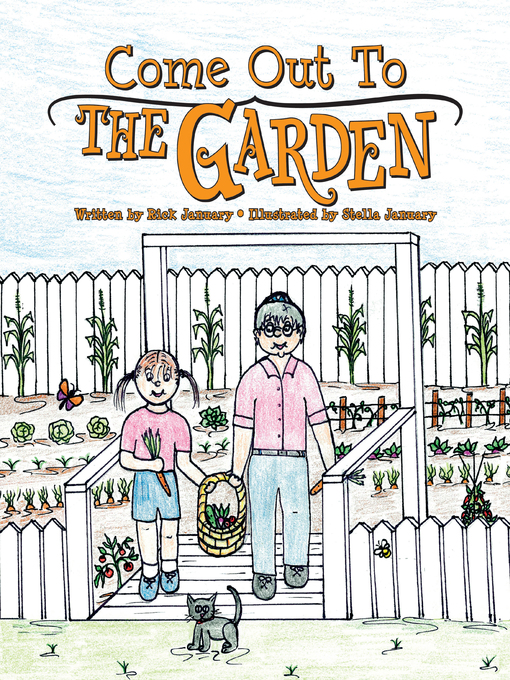 Title details for Come Out to the Garden by Rick January - Available